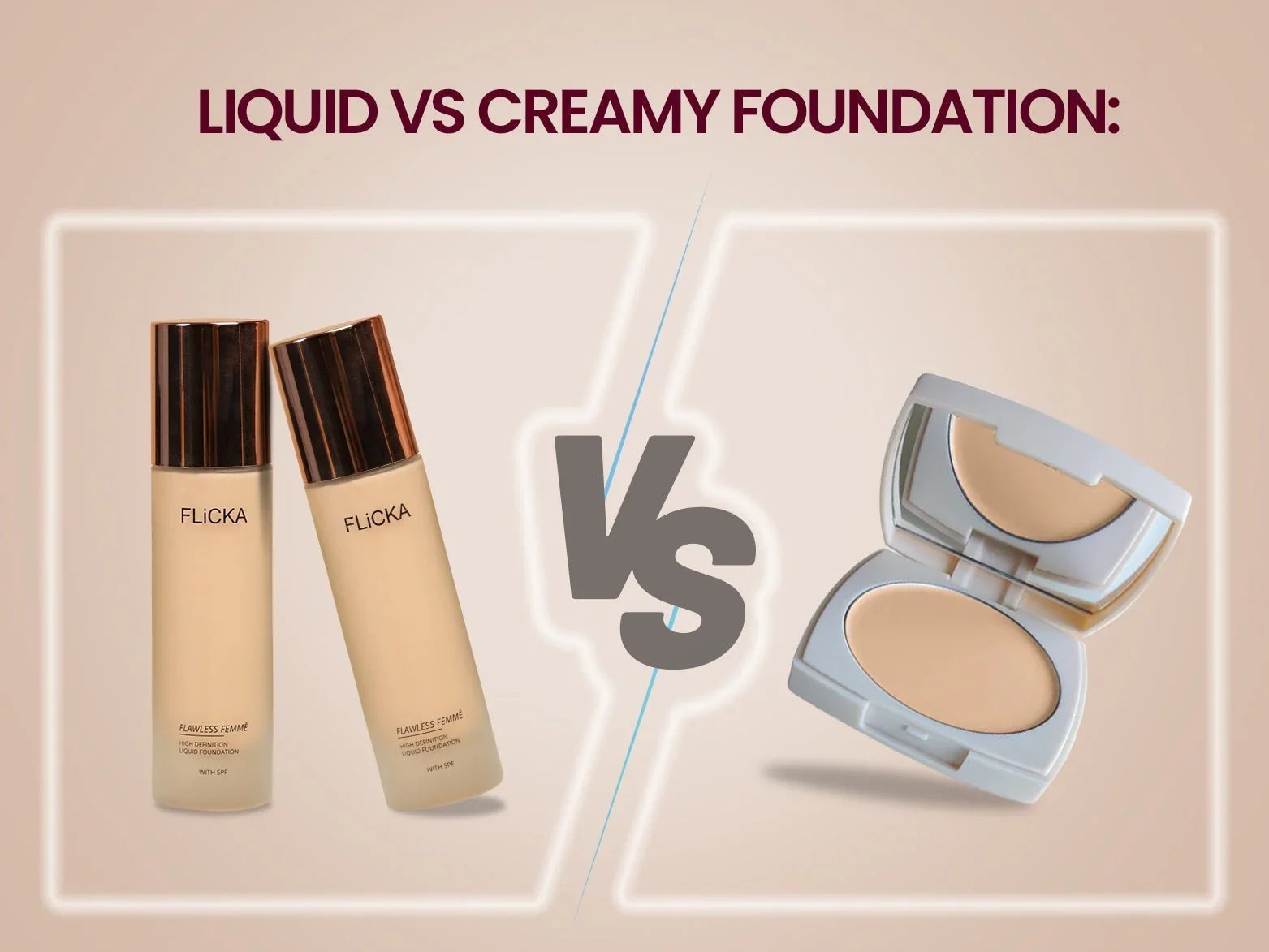 Liquid vs creamy foundation: Which Foundation Type Suits Your Skin Best? Flicka Cosmetics Pvt Ltd