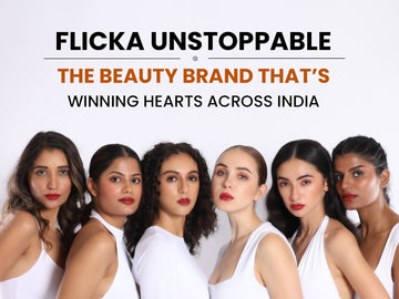 Flicka Unstoppable: The Beauty Brand That’s Winning Hearts Across India