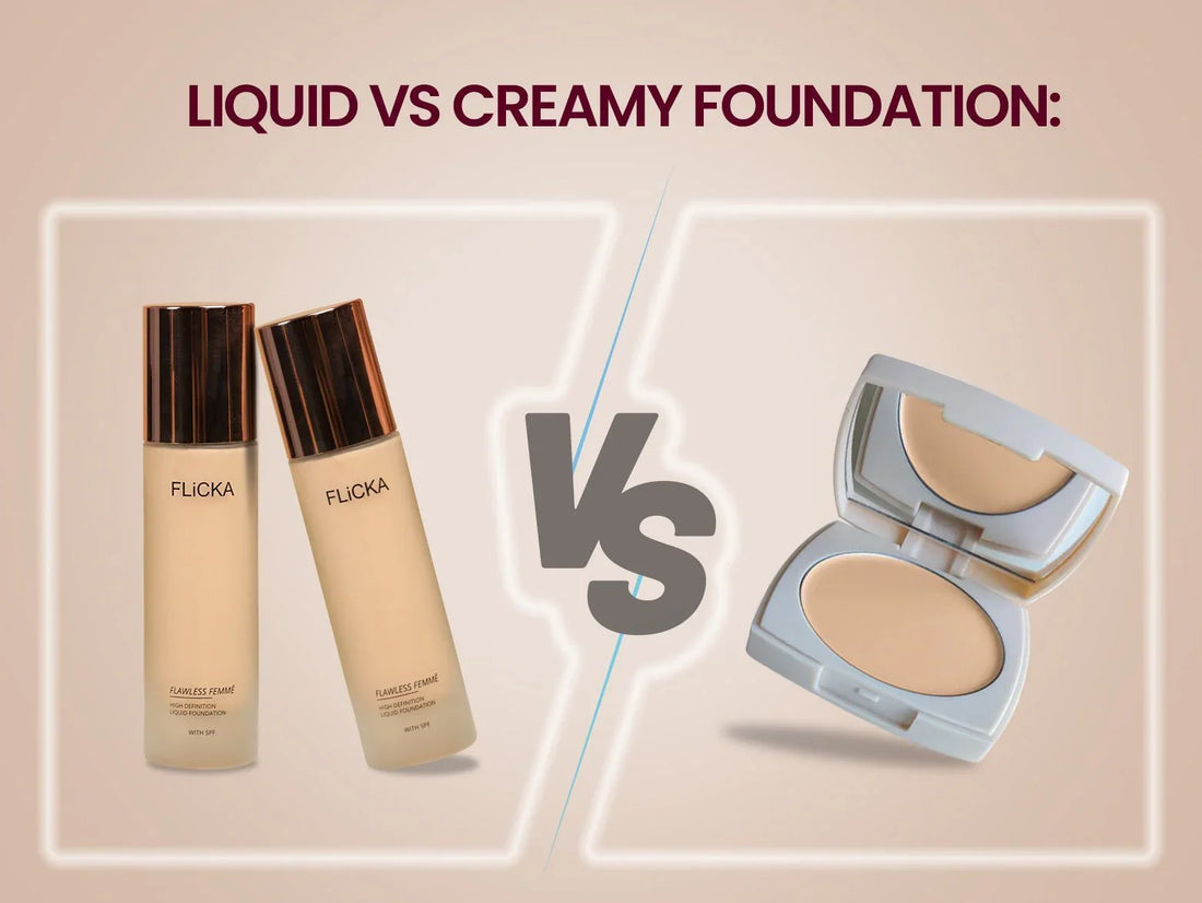 Liquid vs creamy foundation: Which Foundation Type Suits Your Skin Best? Flicka Cosmetics Pvt Ltd