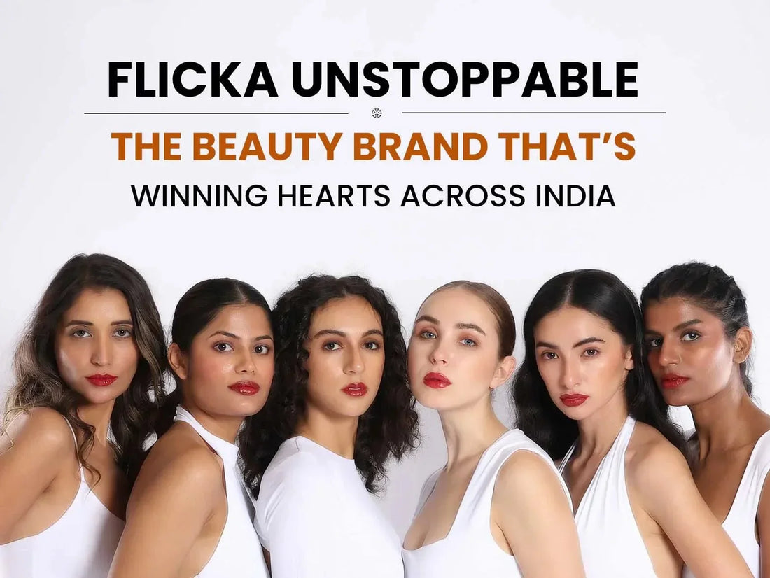 Flicka Unstoppable: The Beauty Brand That’s Winning Hearts Across India Flicka Cosmetics Pvt Ltd